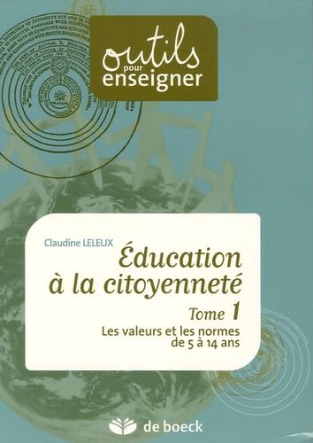 Education à la citoyenneté : Tome 1, Les valeurs et les normes de 5 à 14 ans en 32 leçons book