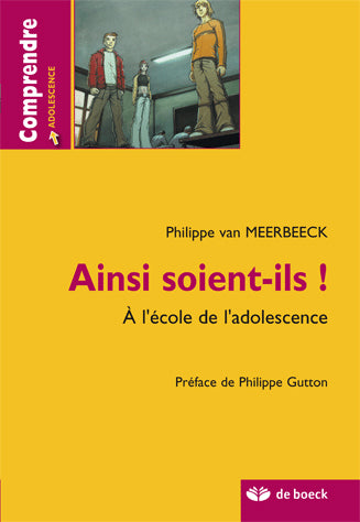 Ainsi soient-ils ! : à l'école de l'adolescence Psychology