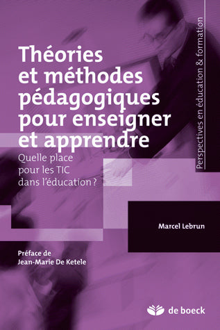 Théories et méthodes pédagogiques pour enseigner et apprendre : quelle place pour les TIC dans l'éducation ? Learning & Reference