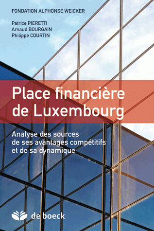 Place financière du Luxembourg : analyse des sources de ses avantages et de sa dynamique Business, Finance & Career