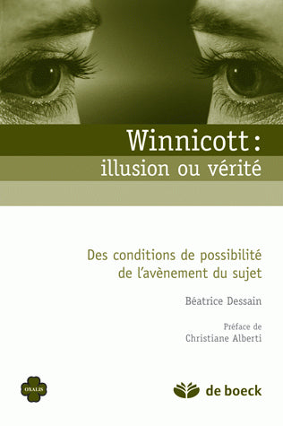 Winnicott : illusion ou vérité : des conditions de possibilité de l'avènement du sujet Books