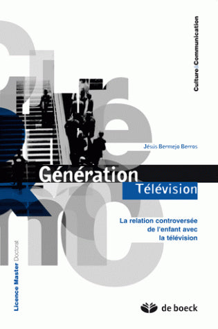Génération télévision : la relation controversée de l'enfant avec la télévision book