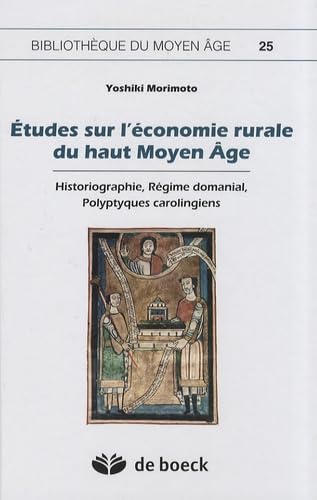 Etudes sur l'économie rurale du haut Moyen Age: Historiographie, régime domanial, polyptiques carolingiens book
