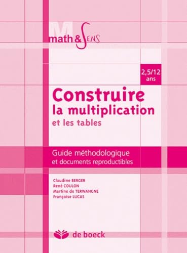 Construire la multiplication et les tables.: Guide méthodologique et documents reproductibles book