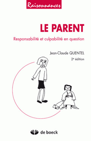 Le parent : responsabilité et culpabilité en question Psychology