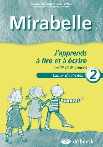Mirabelle - Cahier 2 - J'Apprends a Lire et a Ecrire en Première et 2e Annees Apprentissage de la Lectu book