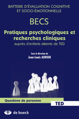 Batterie d'évaluation cognitive et socio-émotionnelle (BECS) : pratiques psychologiques et recherches cliniques auprès d'enfants atteints de TED Books