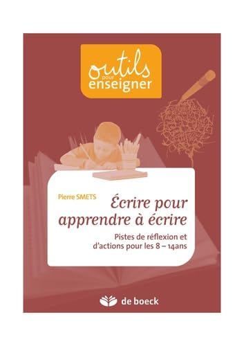 Ecrire pour apprendre a ecrire pistes de réflexion et d'actions pour les 8/14 ans book