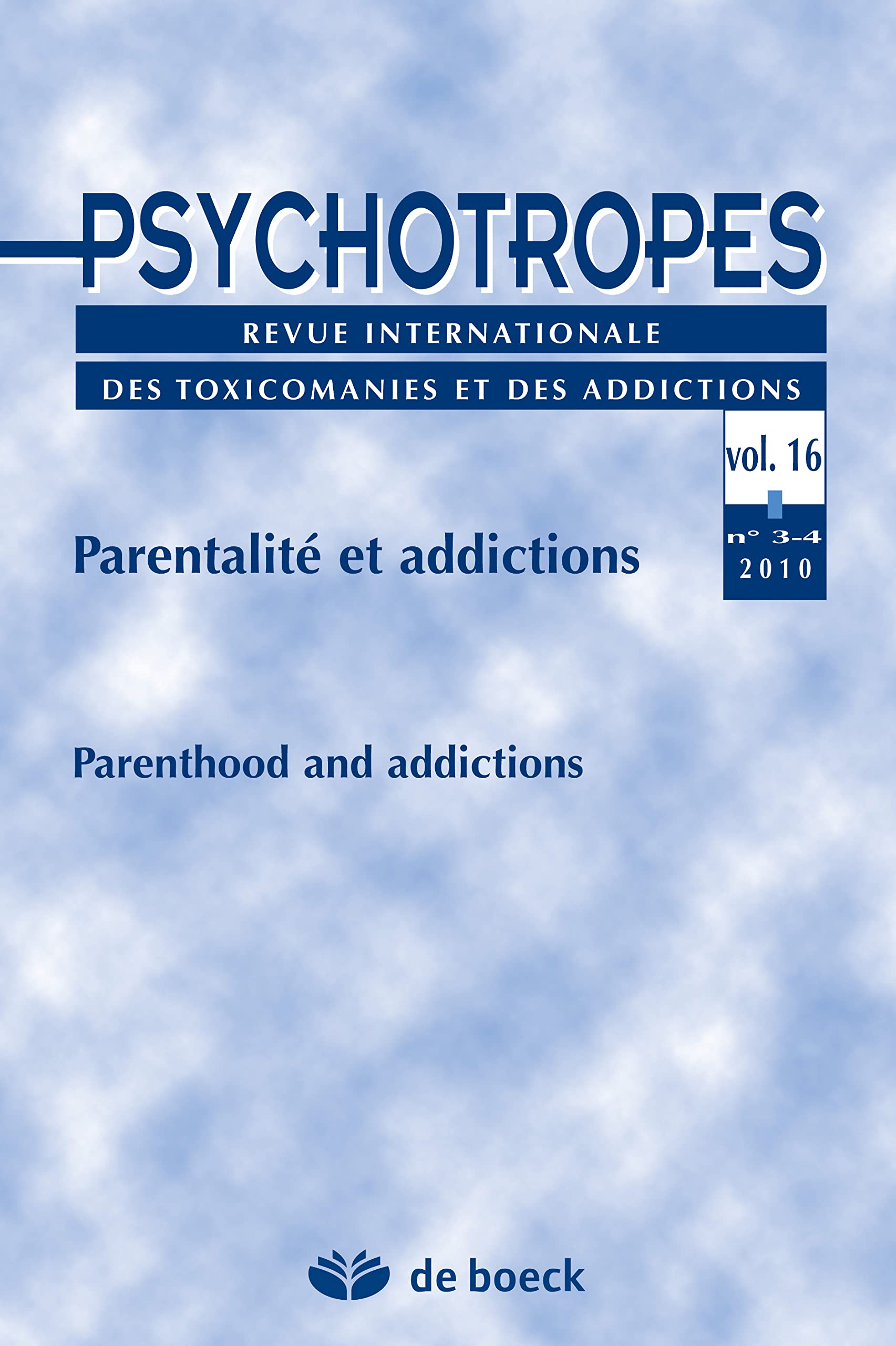 PSYCHOTROPES 2010/3-4 VOL.16 PARENTALITE ET ADDICTIONS Books