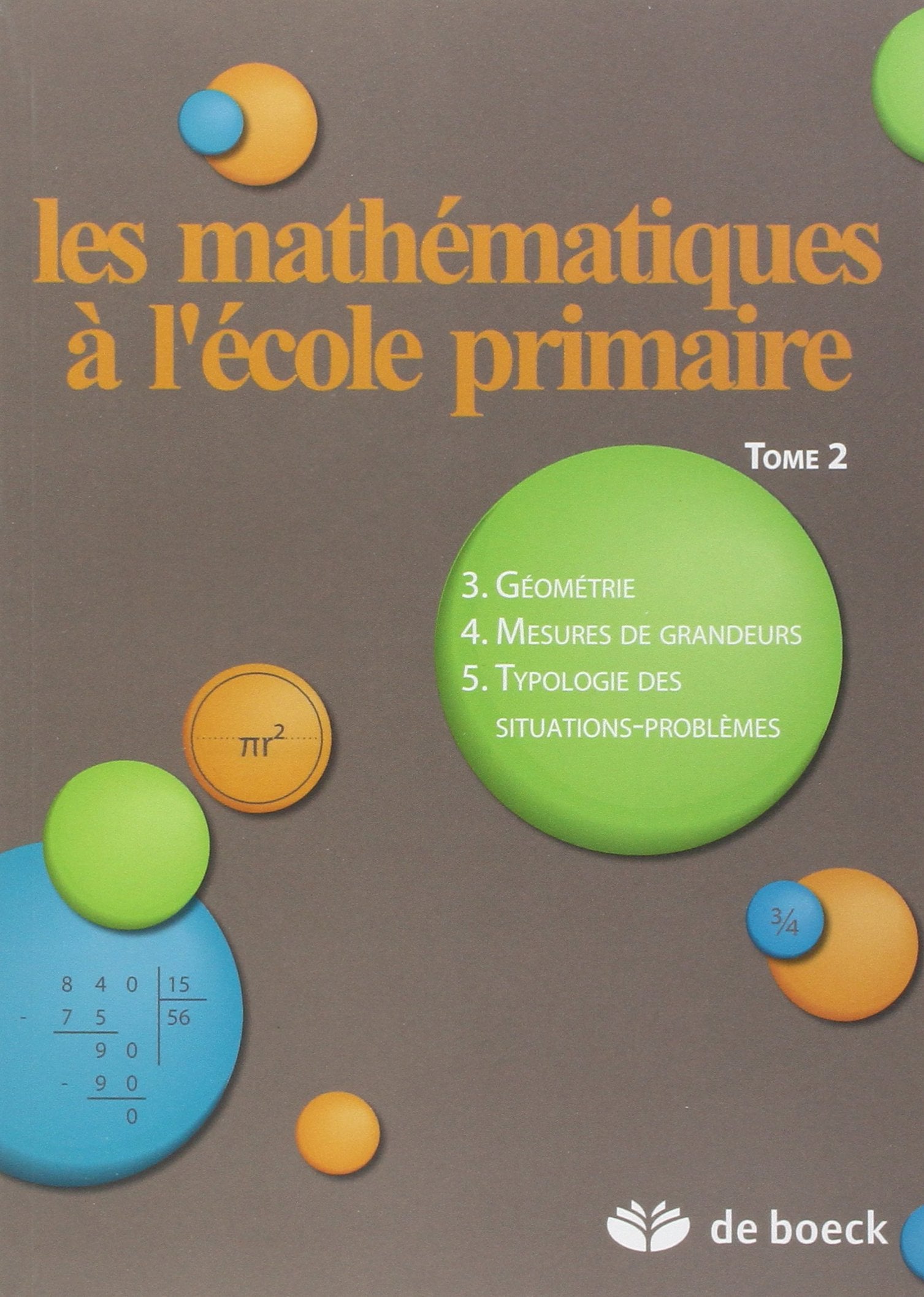 Les mathématiques à l'école primaire - Tome 2: Tome 2, Géométrie, mesures de grandeurs, typologie des situations-problèmes Non-fiction