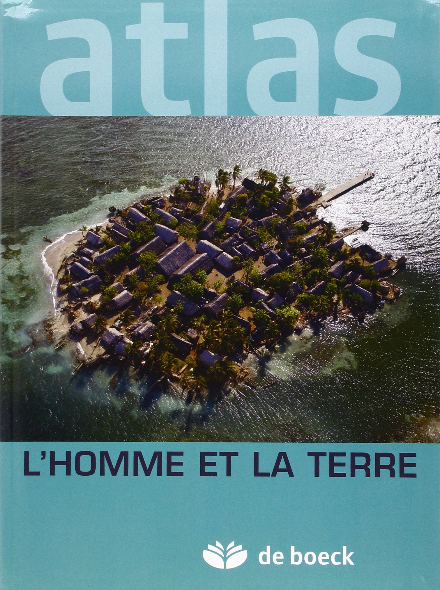 L'homme et la Terre : Atlas Books