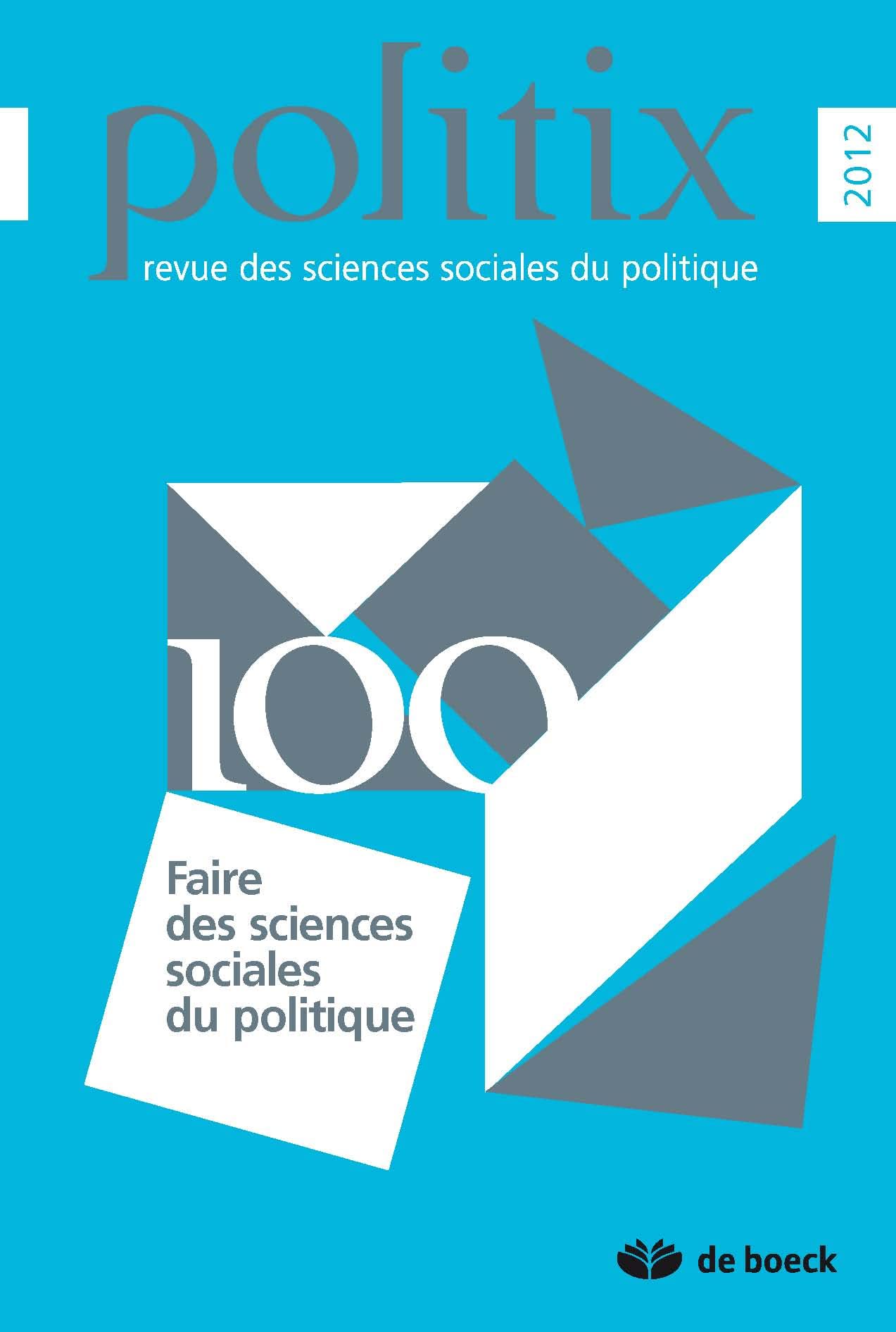 POLITIX 2012/4 N.100 FAIRE DES SCIENCES SOCIALES DU POLITIQUE Books