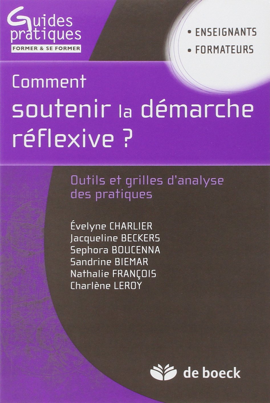 Comment soutenir la démarche réflexive ?: Outils et grilles d'analyse des pratiques Learning & Reference
