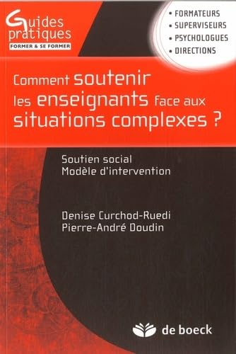 Comment soutenir les enseignants face aux situations complexes: Soutien social, modèle d'intervention Education & Training
