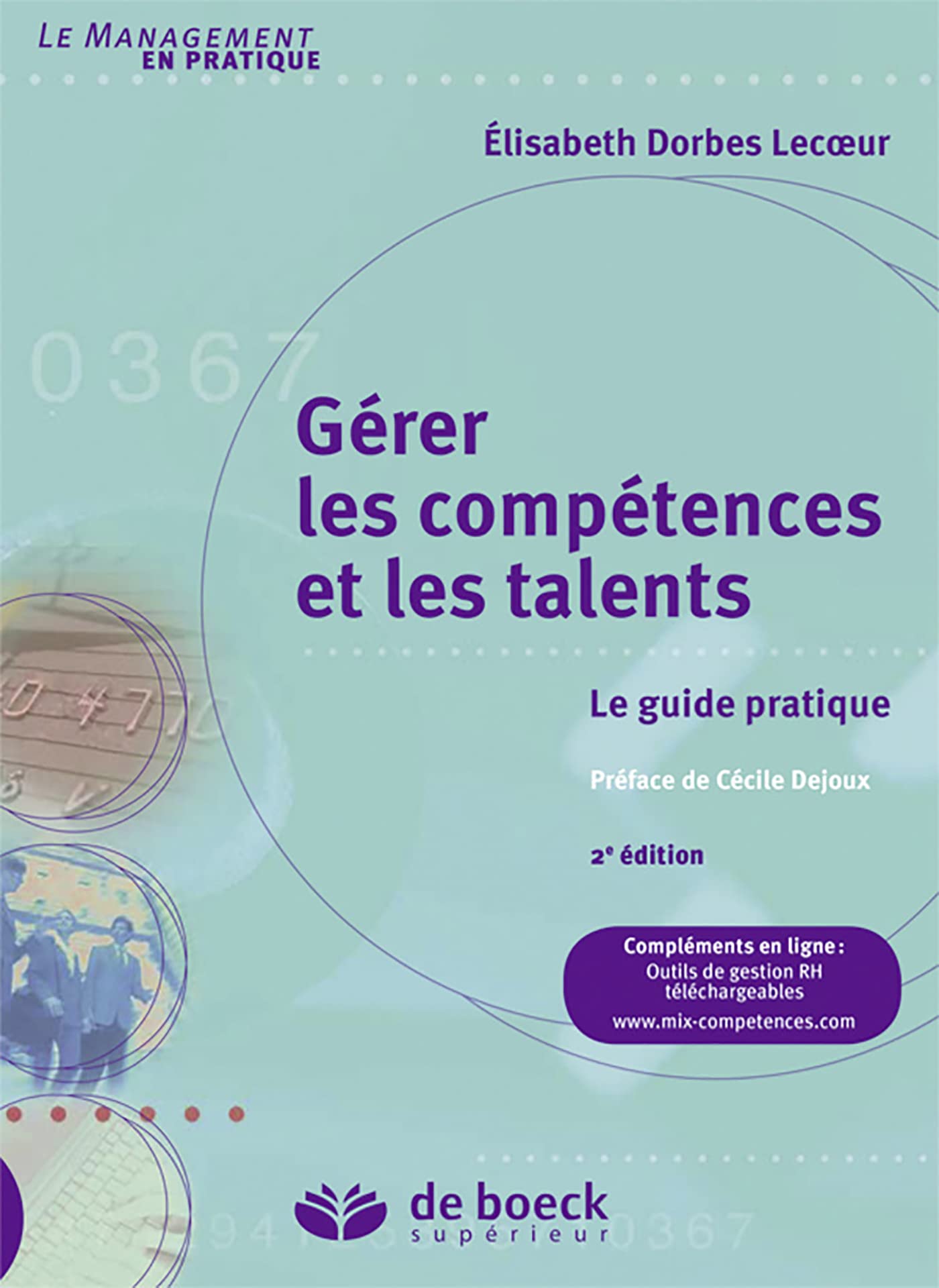 Gérer les compétences et les talents: Le guide pratique Business, Finance & Career
