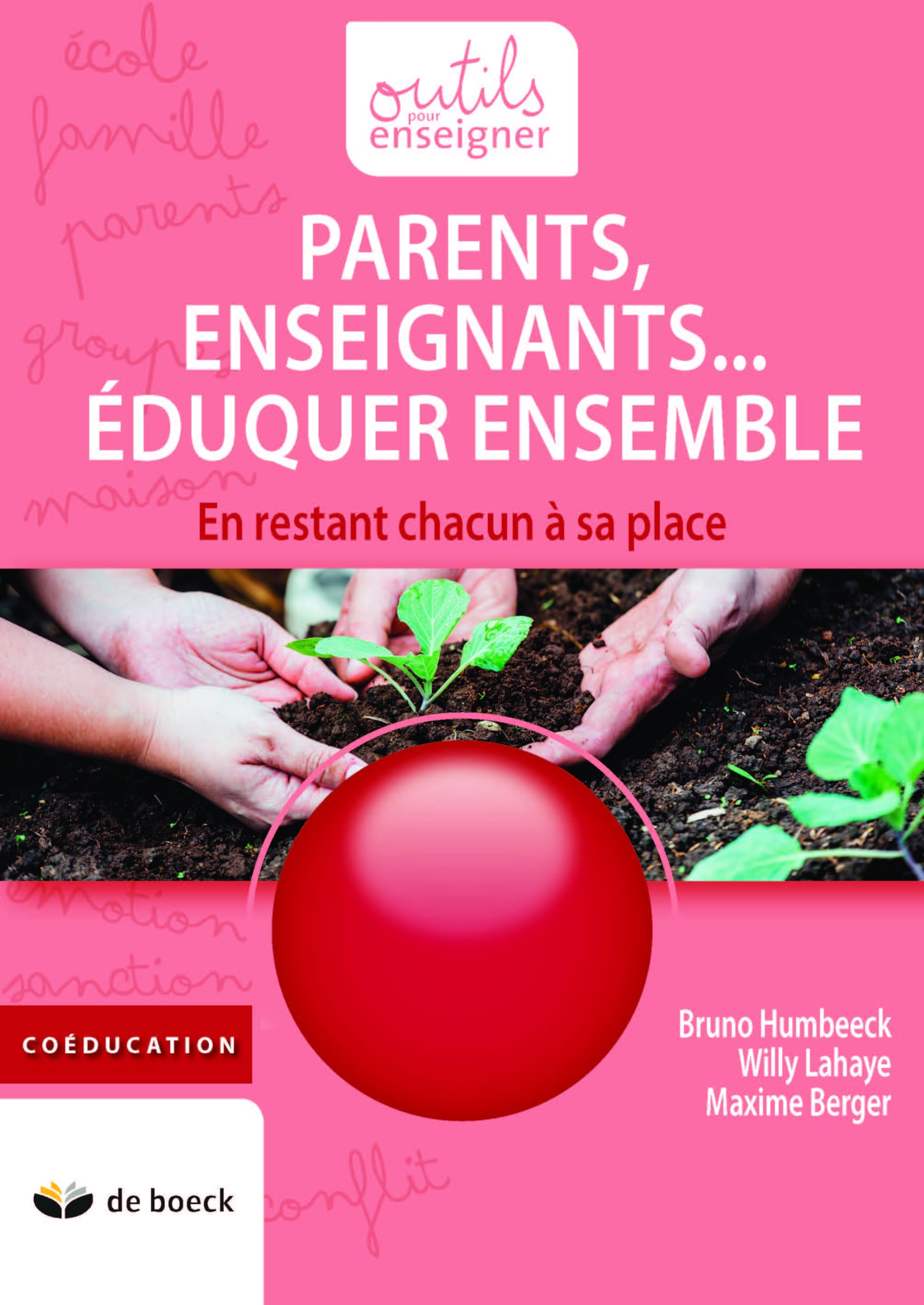 Outils pour enseigner - Parents, enseignants…Eduquer ensemble: En restant chacun à sa place Leisure, Home & Garden