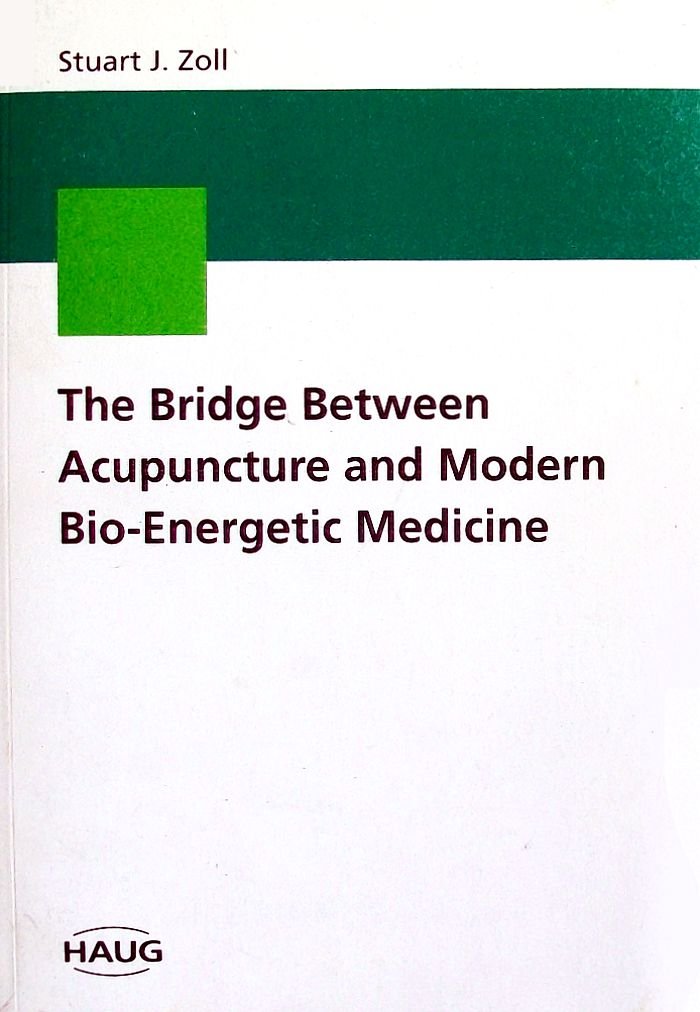 The Bridge Between Acupuncture and Modern Bio-Energetic Medicine Medicine