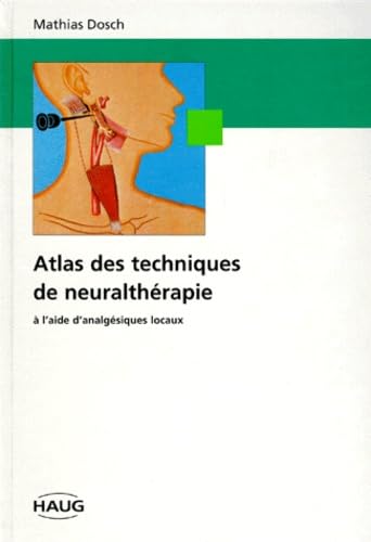 Atlas des techniques de neurathérapie. A l'aide d'analgésiques locaux book