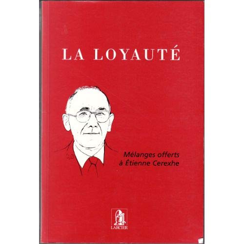 La loyauté. Mélanges offerts à Etienne Cerexhe book