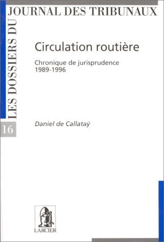 Circulation routière : les dossiers du journal des tribunaux, numéro 16 book