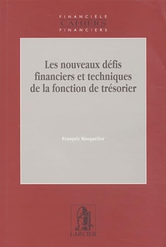 Les nouveaux défis financiers et techniques de la fonction de trésorier book