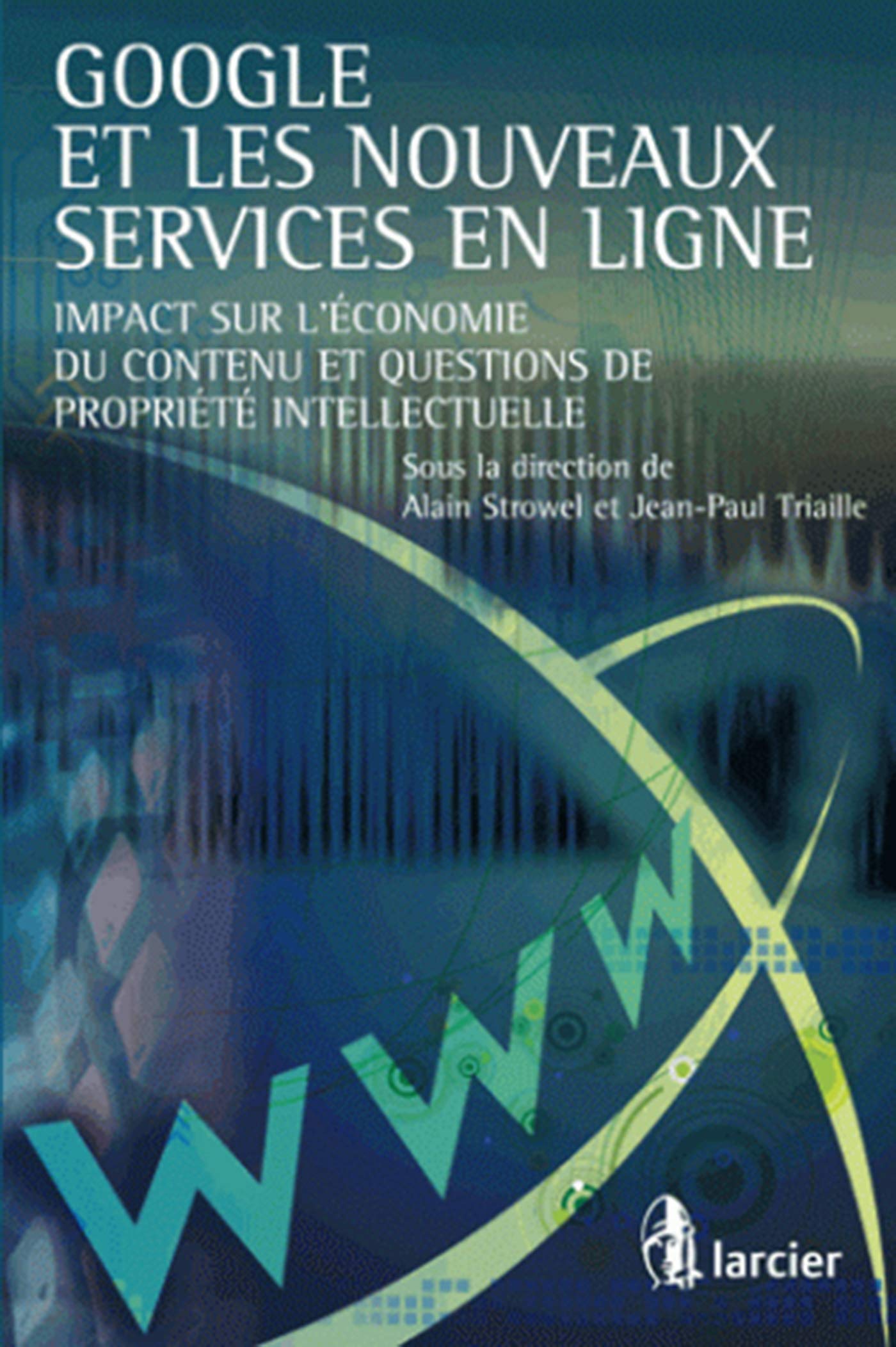 Google et les nouveaux services en ligne: Impact sur l'économie du contenu et questions de propriété intellectuelle book