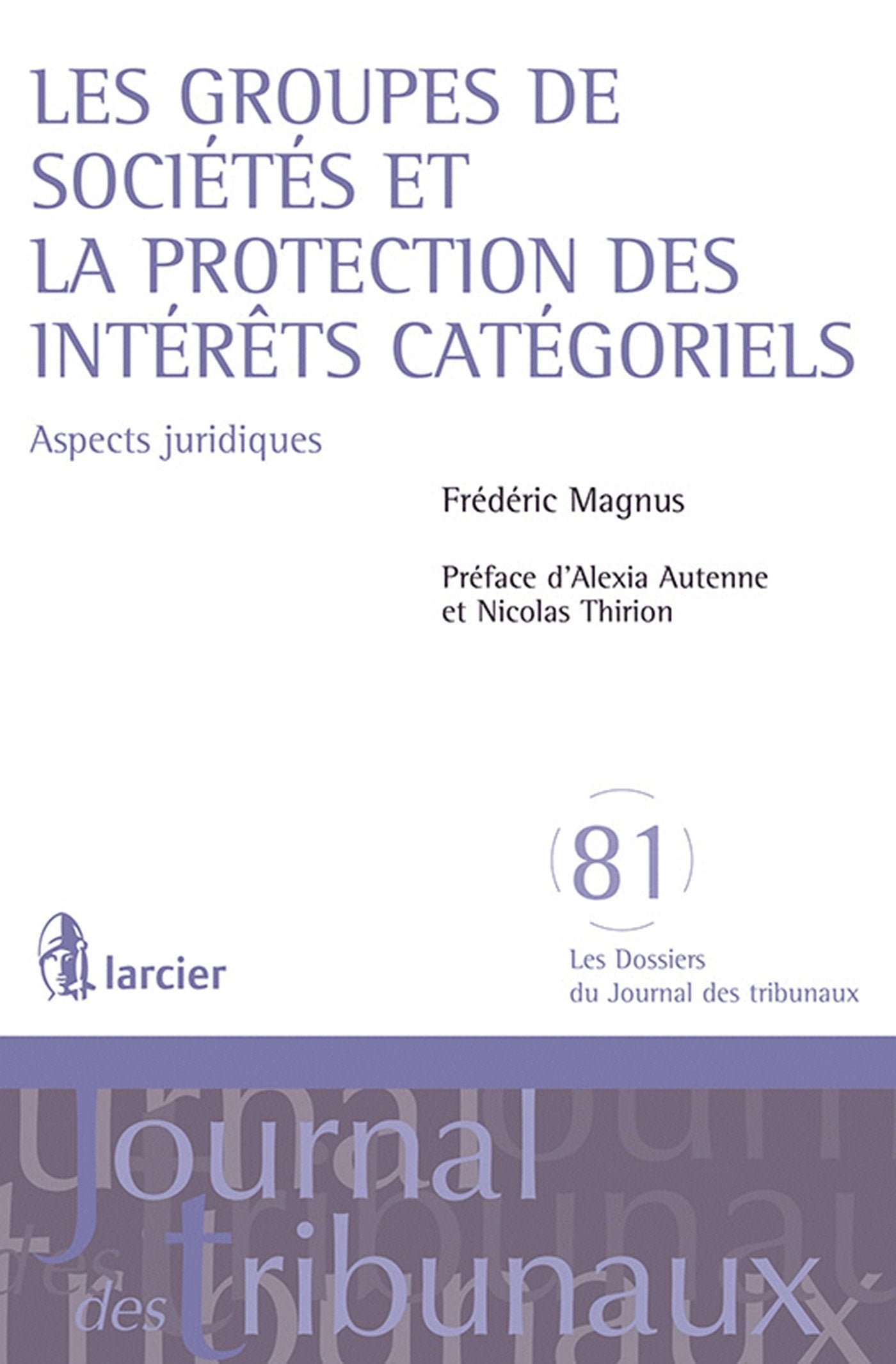 Les groupes de sociétés et la protection des intérêts catégoriels: Aspects juridiques book