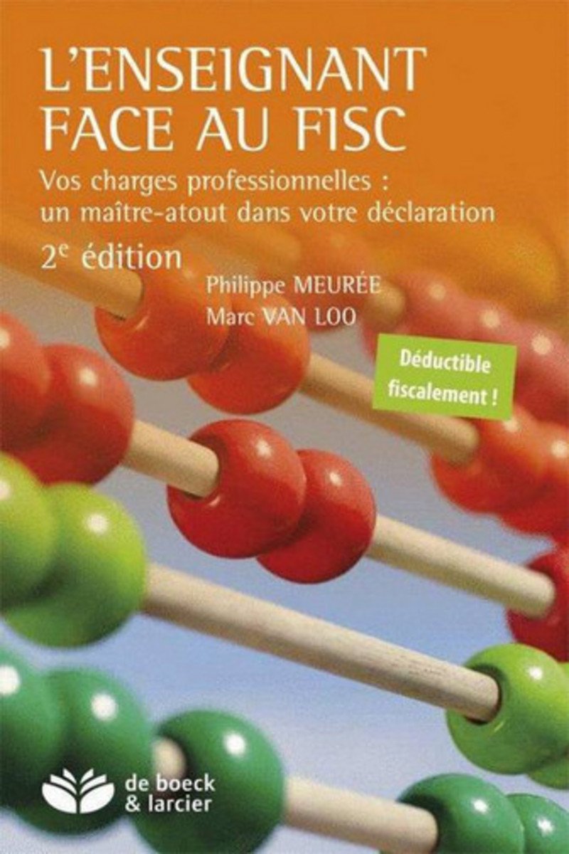 L'enseignant face au fisc: Vos charges professionnelles : un maître-atout dans votre déclaration Books