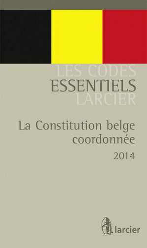 La Constitution belge coordonnée : 2014. De gecoördineerde belgische Grondwert : 2014 book