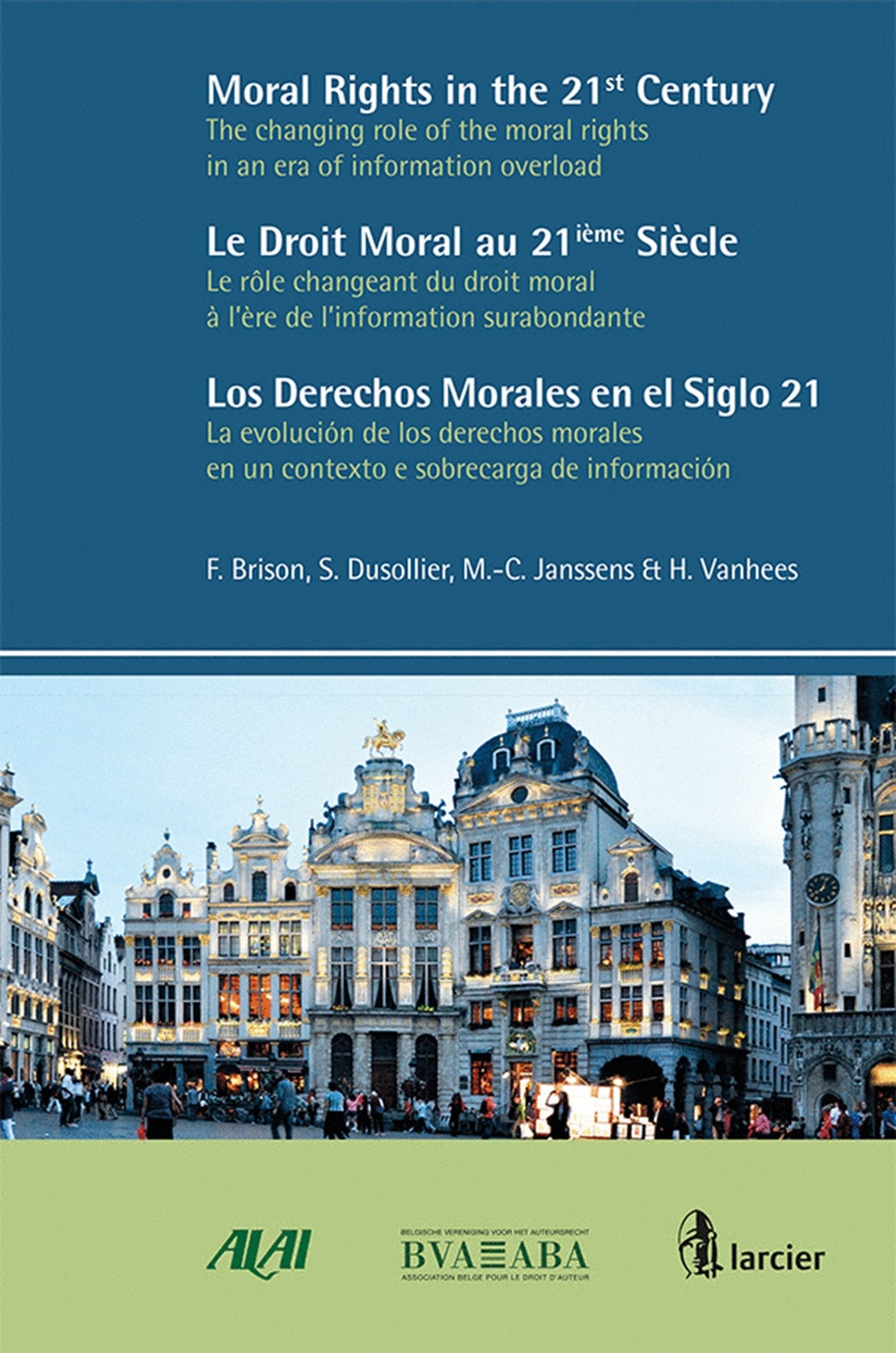 Verslagboek jaar. Wereldcongres auteursr. Moral Rights in the 21'st Century: The changing role of the moral rights in an area of information overload book