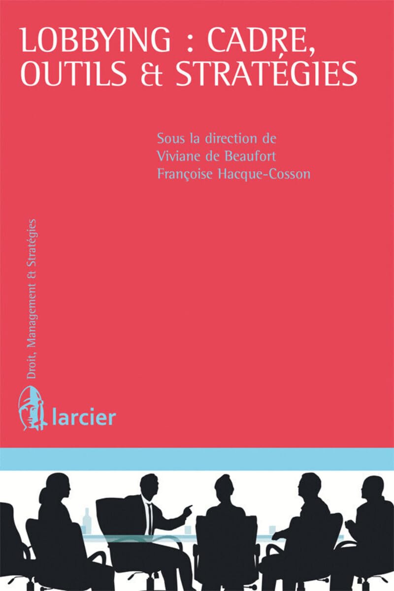 Lobbying : cadre,outils et stratégie book
