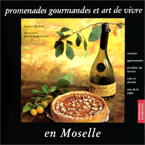 Promenades gourmandes et art de vivre en Moselle book
