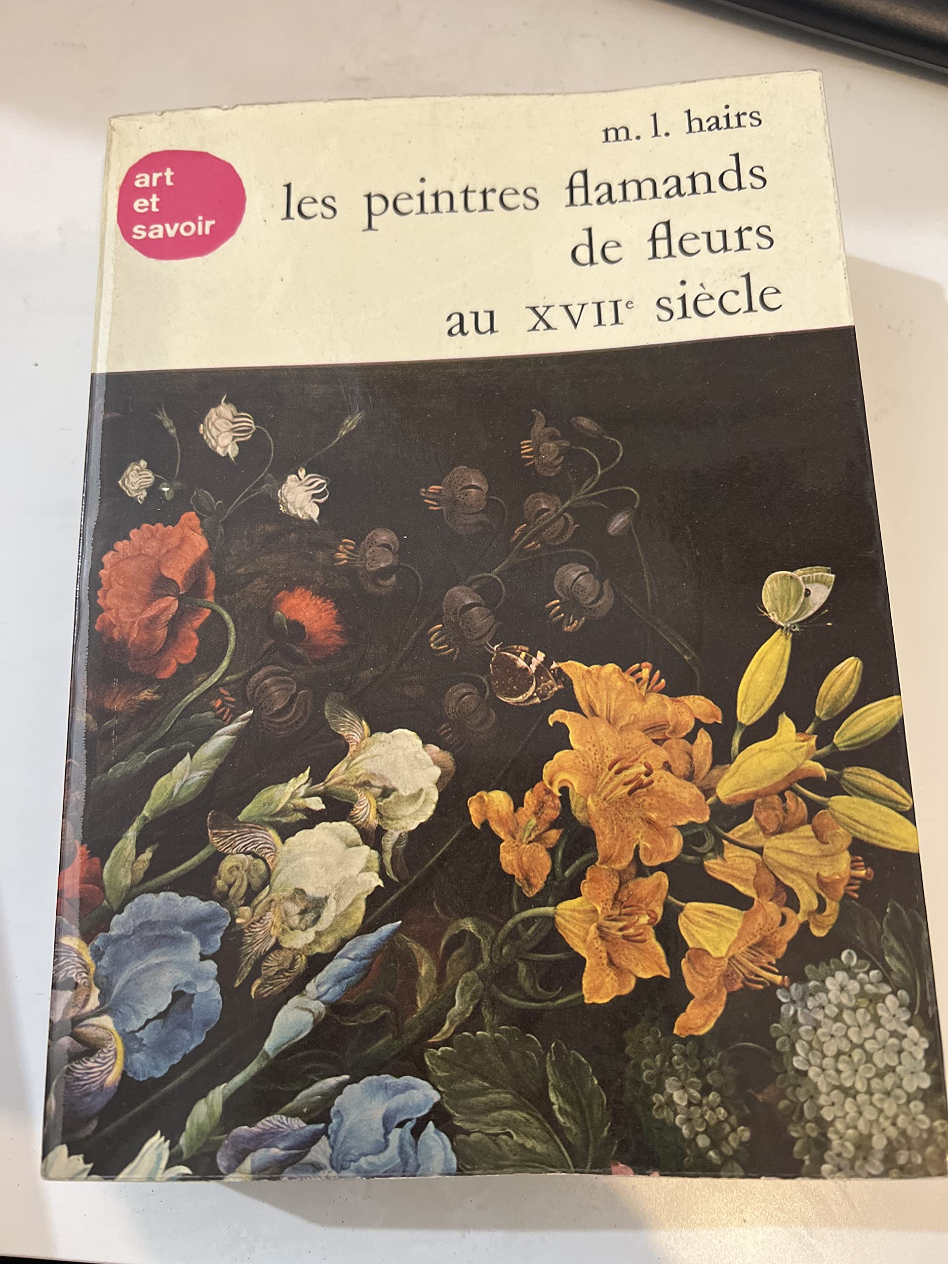 Les Peintres Flamands De Fleurs Au Xvii Eme Siecle Books
