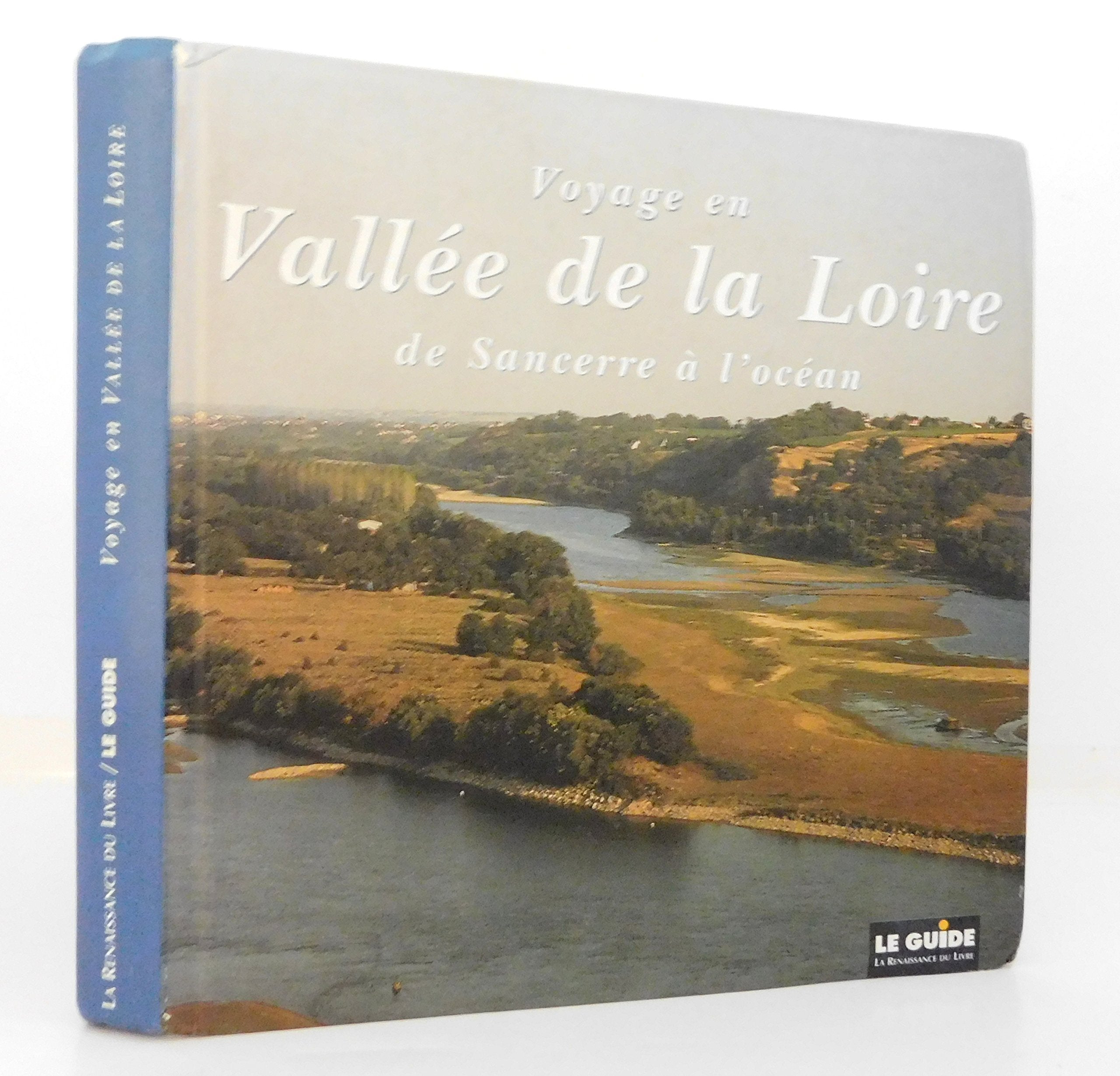 Voyage En Vallee De La Loire. De Sancerre A L'Ocean Travel