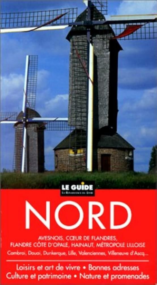 La renaissance du livre le guide Nord: Avesnois, coeur de Flandres, Flandre Côte d'Opale, Hainaut, métropole Lilloise ... Leisure, Home & Garden