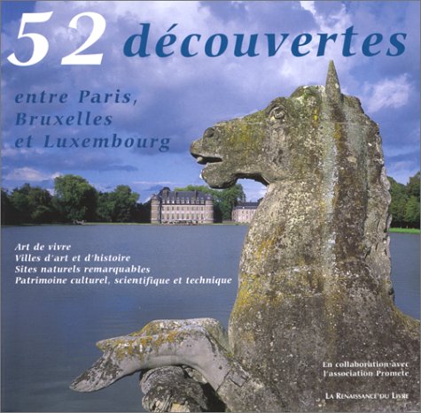 52 Decouvertes Entre Paris, Bruxelles Et Luxembourg Books
