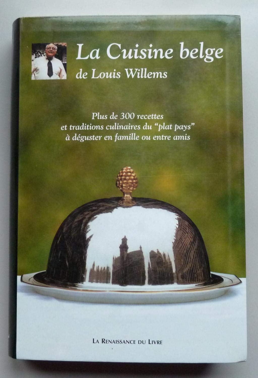 La cuisine belge : plus de 300 recettes et traditions culinaires du plat pays à déguster en famille ou entre amis Cooking & Enjoying