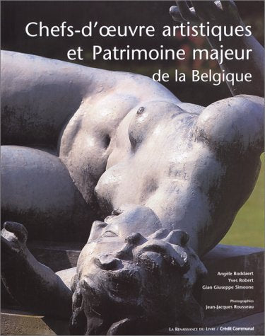 Chefs d'oeuvres artistiques et patrimoine majeur en Belgique book