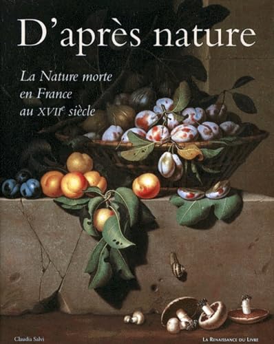 D'Apres Nature. La Nature Morte En France Au Xviieme Siecle Books