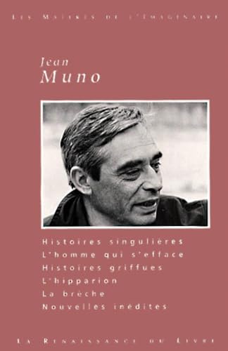 Oeuvres Choisies : Histoires Singulieres. L'Homme Qui S'Efface. Histoires Griffues. L'Hipparion. La Breche. Nouvelles Inedites Books