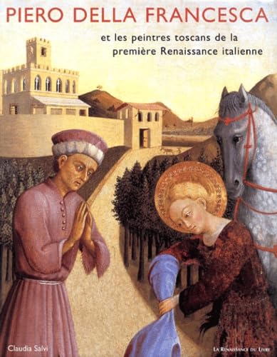 Piero Della Francesca Et Les Peintres Toscans De La Premiere Renaissance Italienne Books