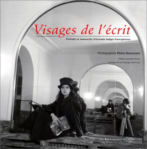 Visages de l'écrit : Portraits et manuscrits d'écrivains belges francophones book