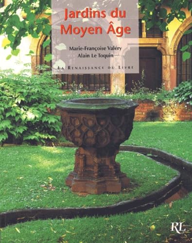 Jardins du Moyen Age : France, Belgique, Angleterre, Hollande, Espagne... Leisure, Home & Garden