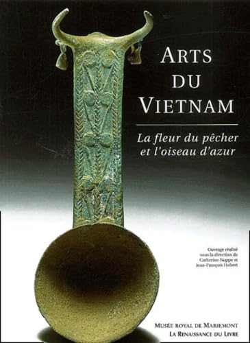 Arts Du Vietnam. La Fleur Du Pecher Et L'Oiseau D'Azur Books