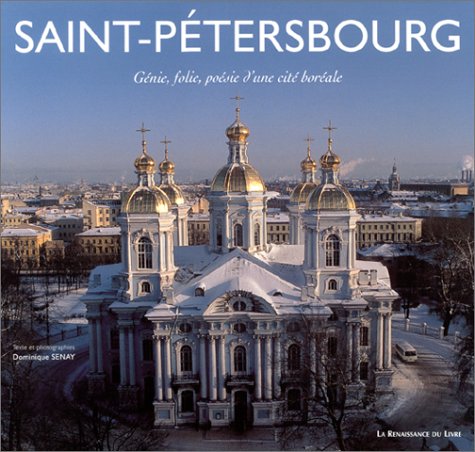 Saint-Petersbourg : Génie, folie, poésie d'une cité boréale book