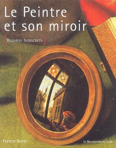 Le Peintre Et Son Miroir. Regards Indiscrets Books