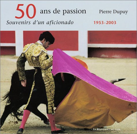 50 ans de passion : Souvenirs d'un aficionado, 1953-2003 book