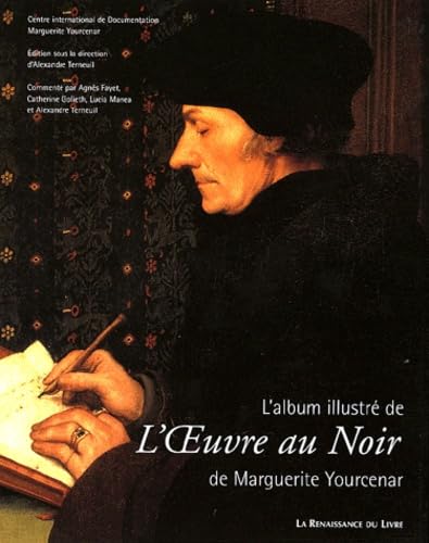 L'album illustré de L'Oeuvre au Noir de Marguerite Yourcenar (Collection références) Film, Art & Culture