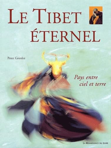 Le Tibet Eternel. Pays entre ciel et terre Travel
