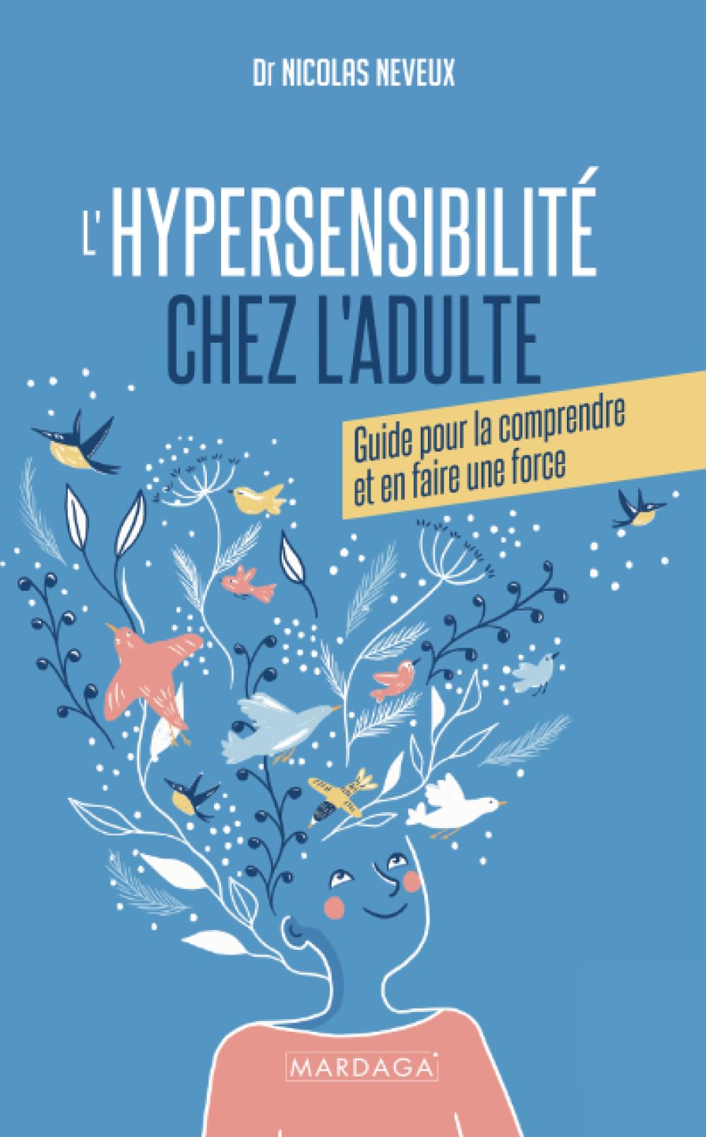 L'hypersensibilité chez l'adulte: Guide pour comprendre son hypersensibilité et en faire une force book